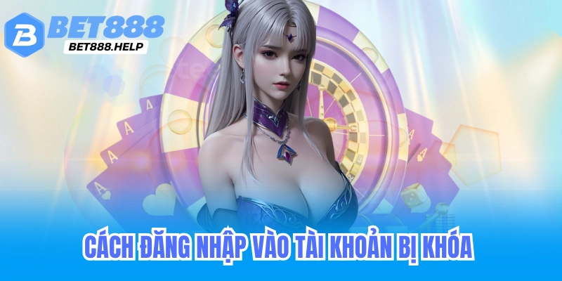 Hướng Dẫn Chi Tiết Cách Đăng Nhập Bet88 Nhanh 7 Cách đăng nhập vào tài khoản bị khóa