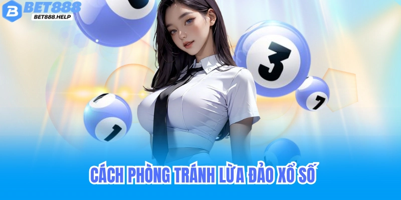 Cách phòng tránh lừa đảo xổ số