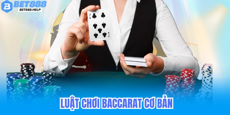 Luật chơi baccarat cơ bản